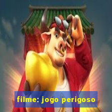 filme: jogo perigoso